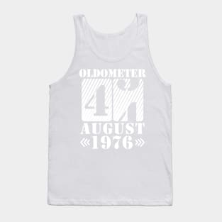 Oldometer 44 Years Old Was Born In August 1976 Happy Birthday To Me You Tank Top